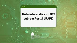 Nota informativa do DTI sobre o Portal UFAPE