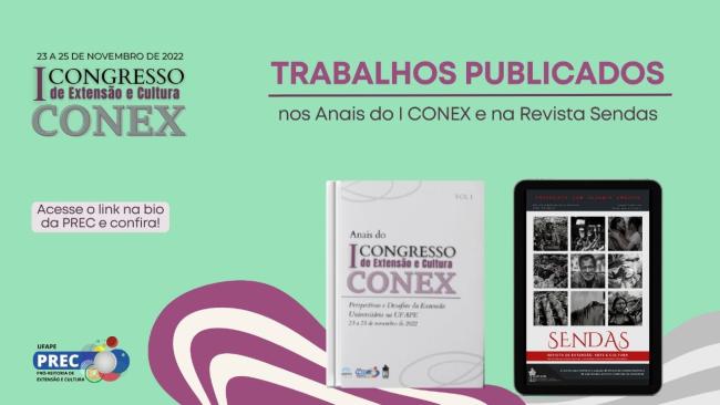 Trabalhos apresentados no I CONEX são publicados nos anais do evento e na Revista Sendas - Revista de Extensão, Arte e Cultura da PREC-UFAPE