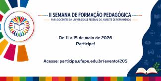 II Semana de Formação Pedagógica para Docentes da Universidade Federal do Agreste de Pernambuco